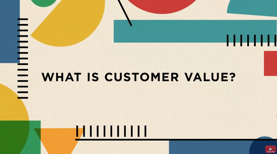 What is customer value?